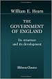 The Government of England: Its structure, and its development