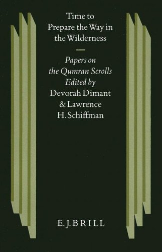 Time to Prepare the Way in the Wilderness: Papers on the Qumran Scrolls by Fellows of the Institute for Advanced Studies of the Hebrew University, J (Studies on the Texts of the Desert of Judah)