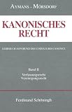 Kanonisches Recht - Kartonierte Studienausgabe. Lehrbuch aufgrund des Codex Iuris Canonici: Kanonisches Recht, Studienausgabe, 4 Bde., Bd.2, Verfassungsrecht, Vereinigungsrecht: Bd 2