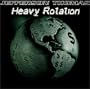 Heavy Rotation