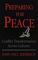 Preparing for Peace: Conflict Transformation Across Cultures (Syracuse Studies on Peace and Conflict Resolution)