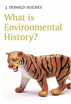 What Is Environmental History? (What is History series)