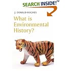 Click here to buy What is Environmental History (What is History series) by J. D. Hughes.