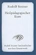 Heilp�dagogischer Kurs: Zw�lf Vortr�ge, gehalten in Dornach vom 25. Juni bis 7. Juli 1924 vor �rzten und Heilp�dagogen