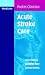  : Acute Stroke Care: A Manual from the University of Texas - Houston Stroke Team (Cambridge Pocket Clinicians)
