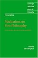 Descartes: Meditations on First Philosophy: With Selections from the Objections and Replies (Cambridge Texts in the History of Philosophy)