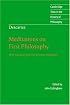 Descartes: Meditations on First Philosophy: With Selections from the Objections and Replies (Cambridge Texts in the History of Philosophy)