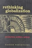 Rethinking Globalization (Wpi Texts in Science, Technology, and Culture, Vol. 1)