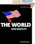 The World Who Wants It?