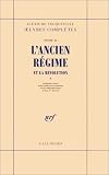 Oeuvres compl�tes, tome 2 : L'Ancien r�gime et la R�volution