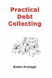 Practical Debt Collecting for Small Companies & Traders