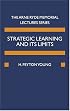 Strategic Learning and Its Limits (Arne Ryde Memorial Lectures Sereis)