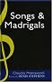 Songs and Madrigals