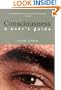 Consciousness: A User's Guide