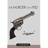 The Murder of a Fed