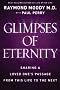 Glimpses of Eternity: Sharing a Loved One's Passage from This Life to the Next (Mind Body Spirit)