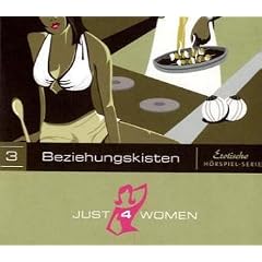Just4Women. Beziehungskisten. (Just 4 Women). CD. . Eine erotische H�rspiel-Serie