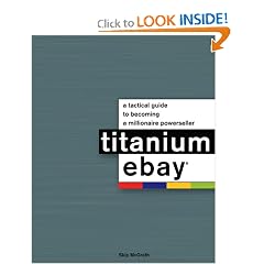 Titanium eBay:: A Tactical Guide to Becoming a Millionaire PowerSeller