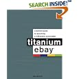 Titanium eBay:: A Tactical Guide to Becoming a Millionaire... by Skip McGrath