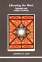 Liberating the Heart: Spirituality and Jungian Psychology (Studies in Jungian Psychology by Jungian Analysts)