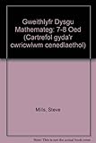 Gweithlyfr dysgu y cwricwlwm cenedlaethol. Mathemateg 7-8 oed