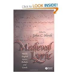 Medieval Lyric: Middle English Lyrics, Ballads and Carols (Blackwell Critical Biographies)