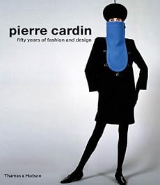 Pierre Cardin: Fifty Years of Fashion and Design