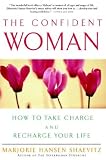 The Confident Woman: How to Take Charge and Recharge Your Life