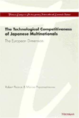 The Technological Competitiveness of Japanese Multinationals: The European Dimension (Thames Essays on Contemporary International Economic Issues)