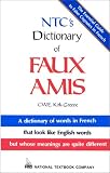 img - for Ntc's Dictionary of Faux Amis (Language - French) book / textbook / text book