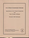 More details of book titled: U.S. Direct Investment Abroad: Operations of U.S. Parent Companies and Their Foreign Affiliates, Revised 1998 Estimates