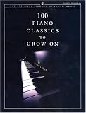 100 Piano Classics to Grow On (The Steinway Library of Piano Music)