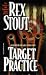 Book Target Practice (Stout, Rex)