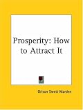 Prosperity: How to Attract It
