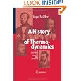 A History of Thermodynamics: The Doctrine of Energy and Entropy by Ingo M&uuml;ller
