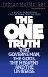 THE ONE TRUTH that governs Man, the Gods, the Heavens and the Universe