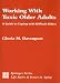 Working With Toxic Older Adults (soft cover): A Guide to Coping With Difficult Elders (Springer Series on Life Styles and Issues in Aging)