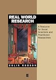 Real World Research: A Resource for Social Scientists and Practitioners (Regional Surveys of the World)