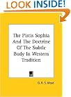 The Pistis Sophia And The Doctrine Of The Subtle Body In Western Tradition