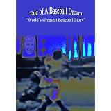 Tale of A Baseball Dream: World's Greatest Baseball Story ~ Jerry Pearlman