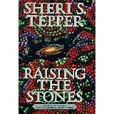 Raising the Stones ~ Sheri S. Tepper