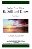 Healing From Within Be Still and Know: Fourth Edition