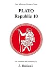Plato: Republic X (Aris & Phillips Classical Texts) Plato: Republic X (Aris & Phillips Classical Texts)