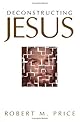 Deconstructing Jesus