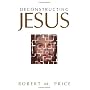 Deconstructing Jesus