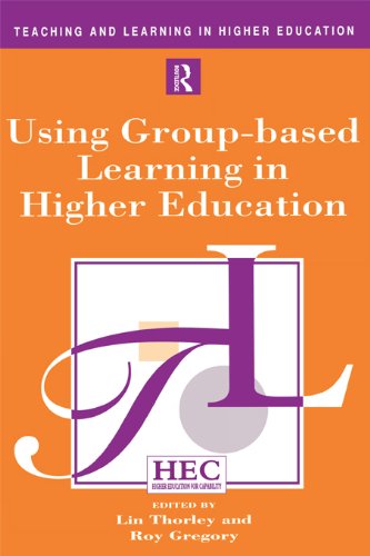 Using Group-based Learning in Higher Education (Teaching and Learning in Higher Education)