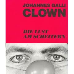 Clown. Die Lust am Scheitern