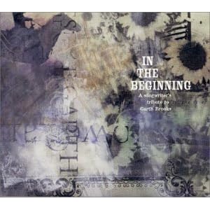 Various Artists - In The Beginning - A Songwriter's Tribute To Garth Brooks