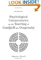 Psychological Commentaries on the Teaching of Gurdjieff and Ouspensky