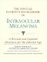 The Official Patient's Sourcebook on Intraocular Melanoma: A Revised and Updated Directory for the Internet Age